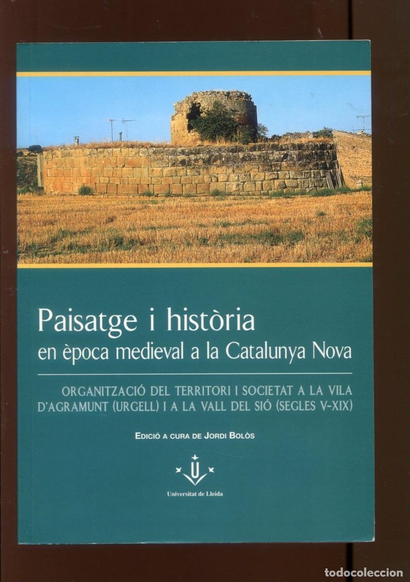 Libros de segunda mano: Paisatge i territori en &egrave;poca medieval a la Catalunya Nova. Lleida 2002