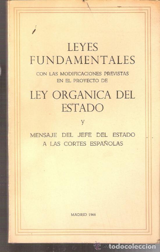 Libros de segunda mano: Leyes Fundamentales.Proyecto Ley Org&aacute;nica y Mensaje del Jefe del Estado a las Cortes. 1966.