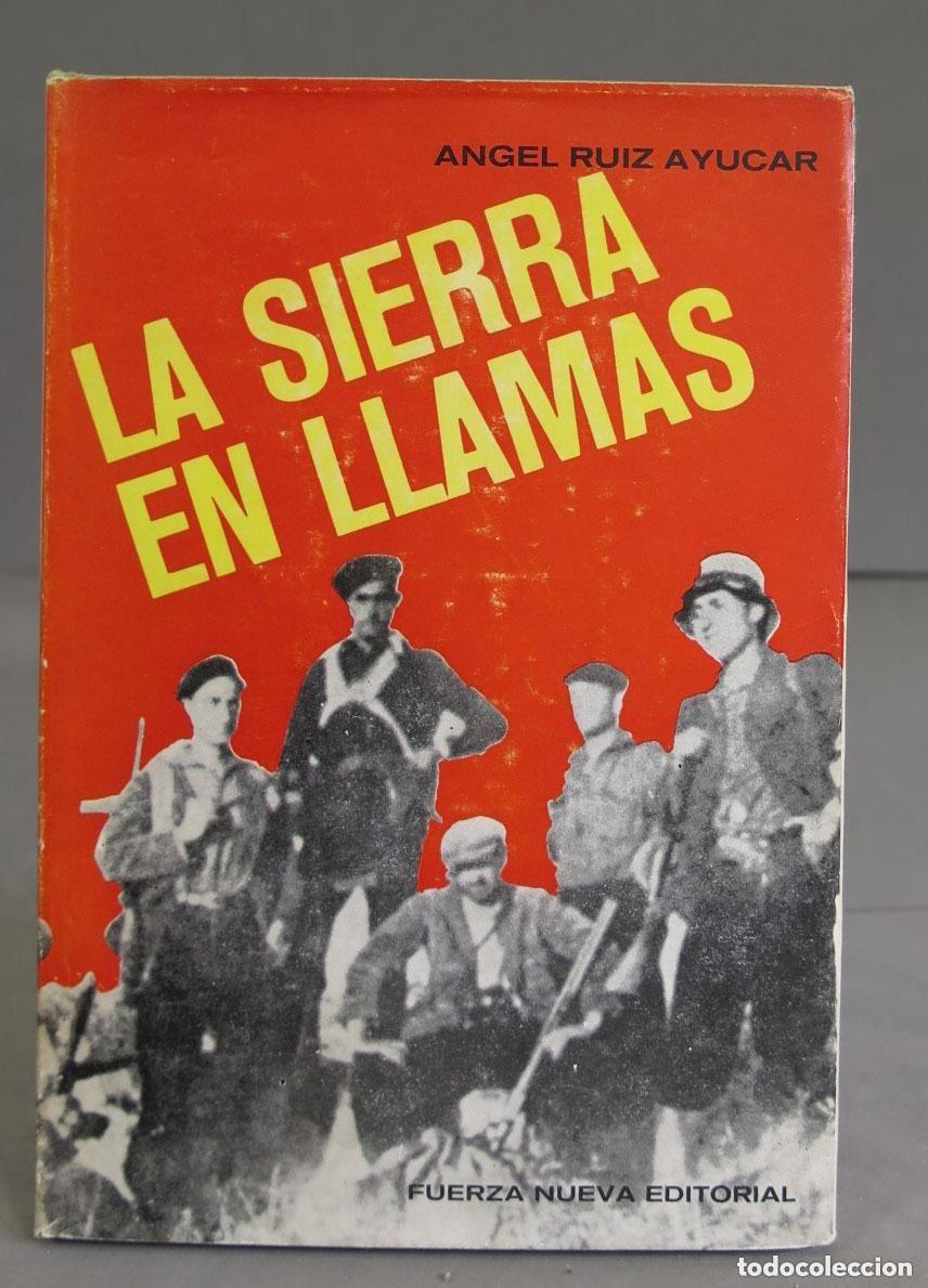Libros de segunda mano: RUIZ AYUCAR: LA SIERRA EN LLAMAS. ED. FUERZA NUEVA, 1976. GUERRA CIVIL-MAQUIS.