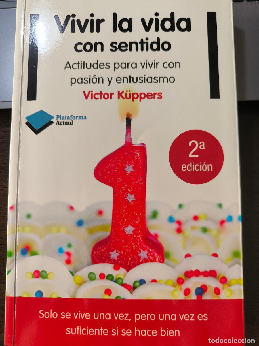 Libros de segunda mano: Vivir la vida con sentido. V&iacute;ctor K&uuml;ppers. Editorial Plataforma