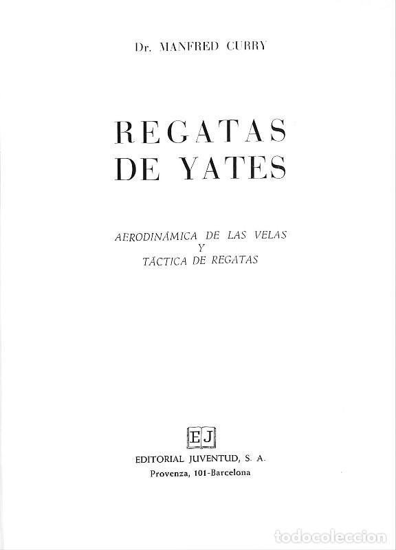 Libros de segunda mano: Regatas de Yates: Aerodin&aacute;mica de las velas y t&aacute;ctica de regatas - Curry, Manfred - Juventud - 1979