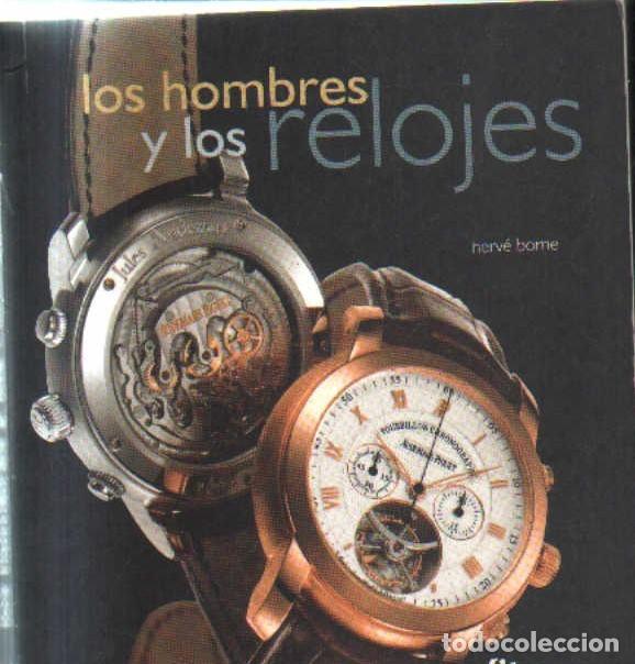 Libros de segunda mano: LOS HOMBRES Y LOS RELOJES. BORNE, HERV&Eacute;. A-RELOJ-0338