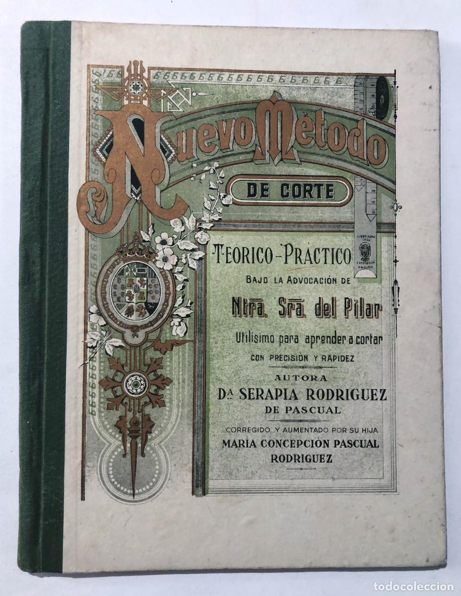 Libros de segunda mano: NUEVO METODO DE CORTE Y CONFECCION DE COSTURA NTRA. SRA. SERAPIA RODRIGUEZ DE PASCUAL