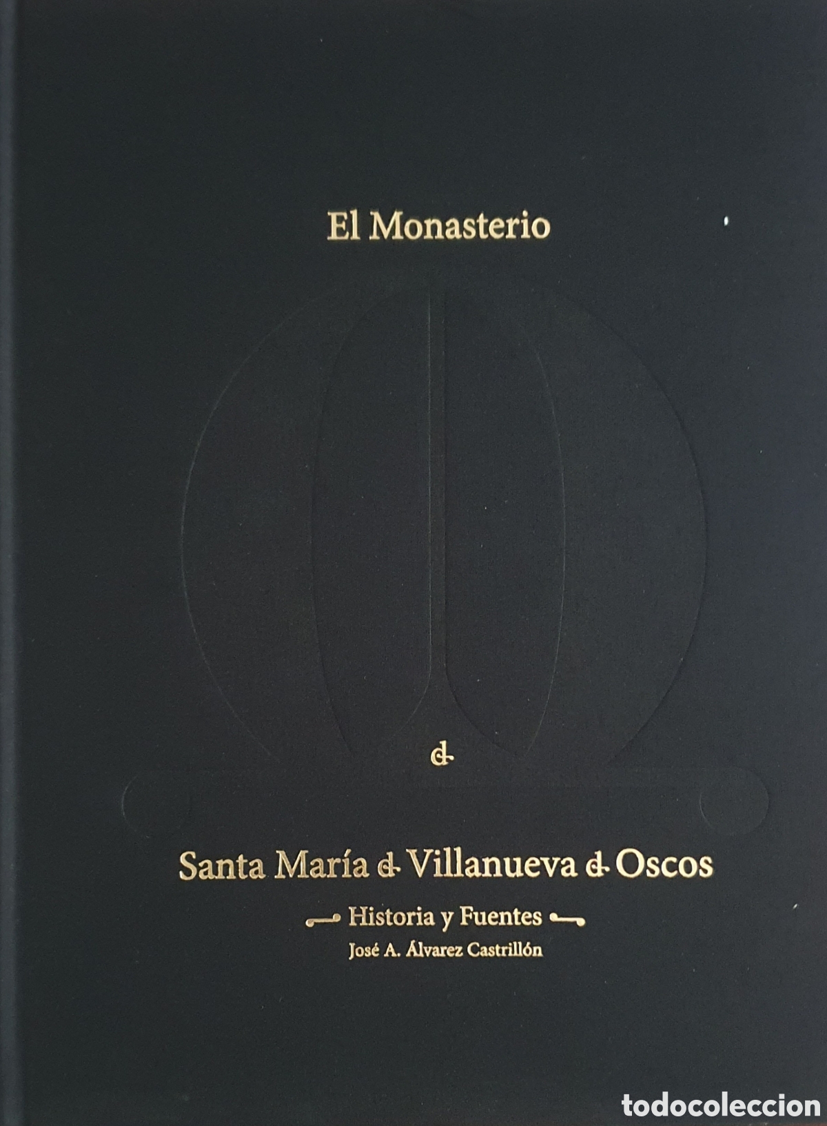 Libros de segunda mano: El Monasterio de Santa Maria de Villanueva de oscos Jos&eacute; A &Aacute;lvarez Castrill&oacute;n