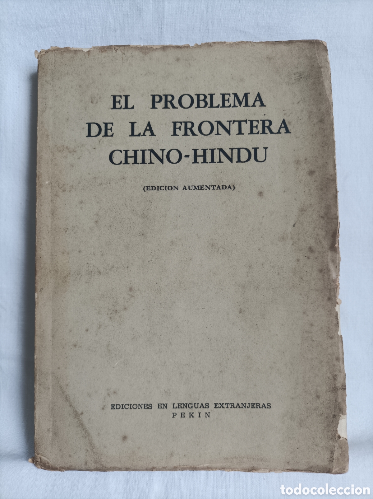 Libros de segunda mano: EL PROBLEMA DE LA FRONTERA CHINO-HINDU. Pek&iacute;n. 1962. Comunismo