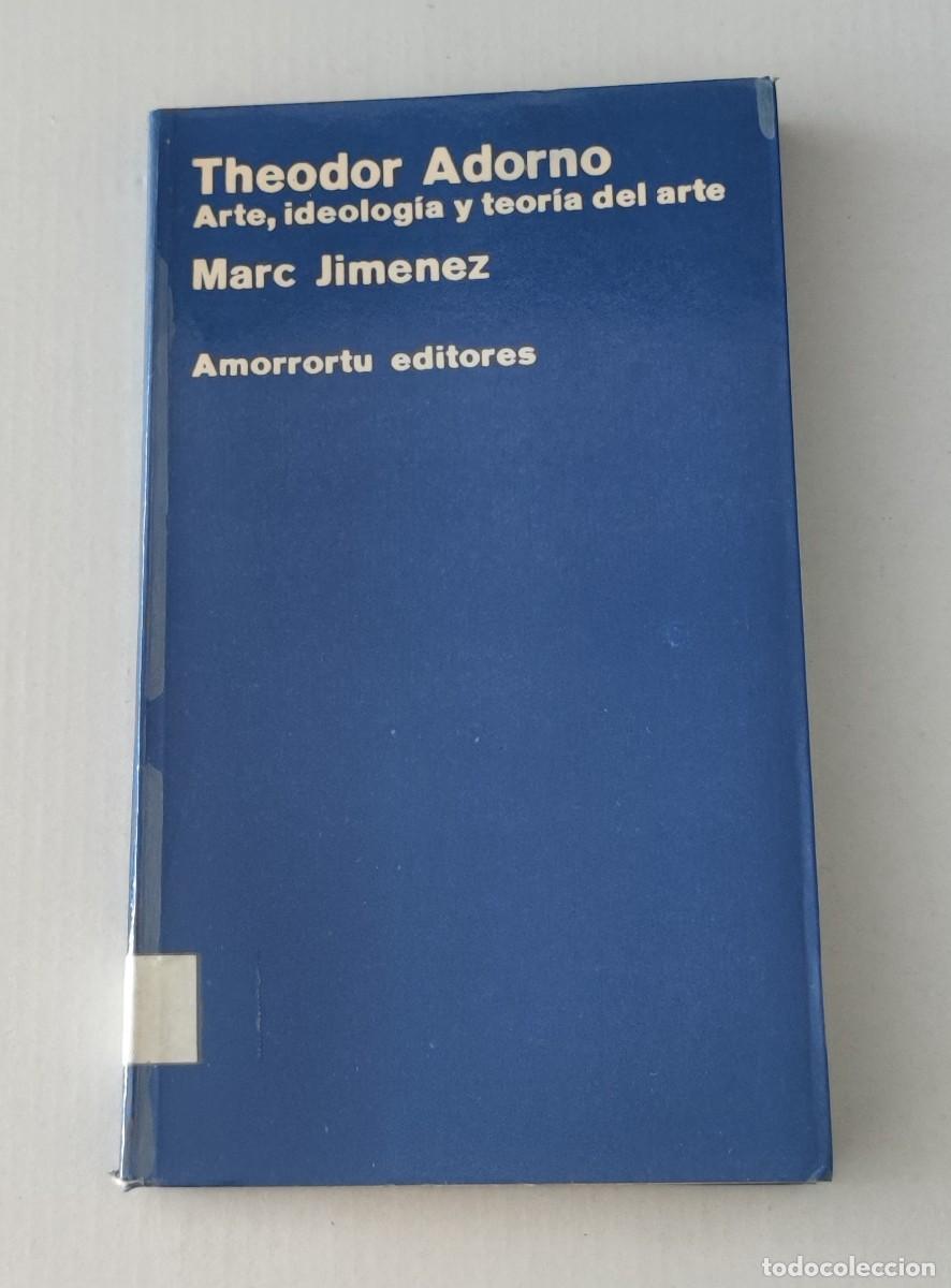 Libros de segunda mano: THEODOR ADORNO - ARTE, IDEOLOG&Iacute;A Y TEORIA DEL ARTE