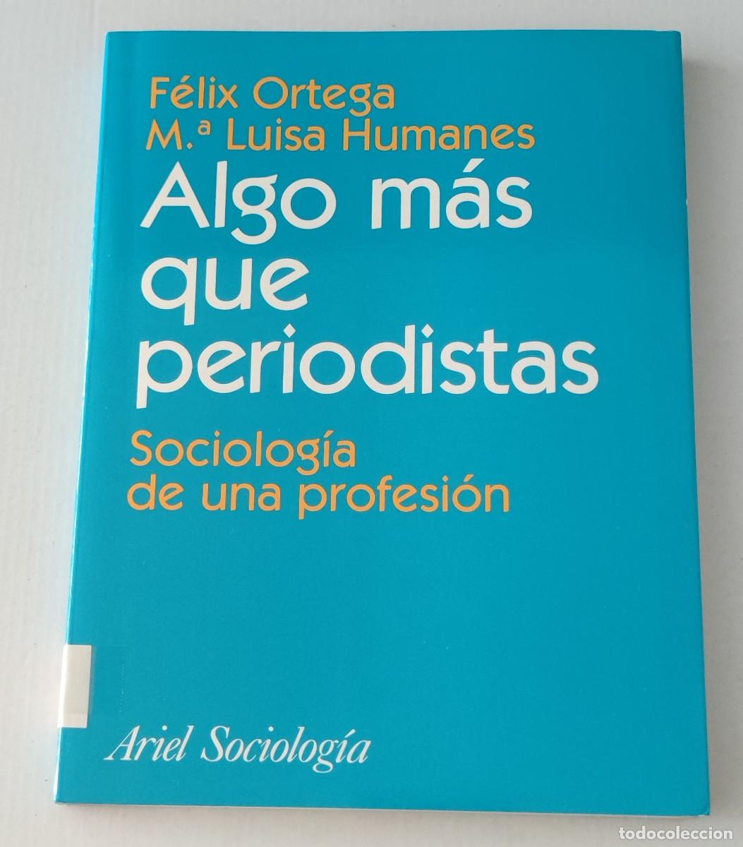 Libros de segunda mano: ALGO M&Aacute;S QUE PERIODISTAS - SOCIOLOG&Iacute;A DE UNA PROFESI&Oacute;N