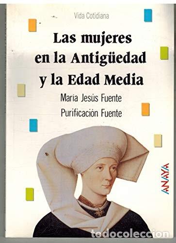 Libros de segunda mano: Las Mujeres en la Antig&uuml;edad y la Edad Media - Fuente, Maria Jesus - Anaya Infantil y Juvenil