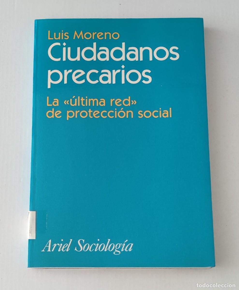 Libros de segunda mano: CIUDADANOS PRECARIOS - LA &Uacute;LTIMA RED DE PROTECCI&Oacute;N SOCIAL