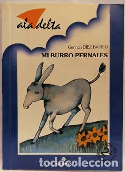 Libros de segunda mano: Mi Burro Pernales: Il.: Lopez Escriva, Ana - Germ&aacute;n Diez Barrio - Edelvives - Serie Azul, 196
