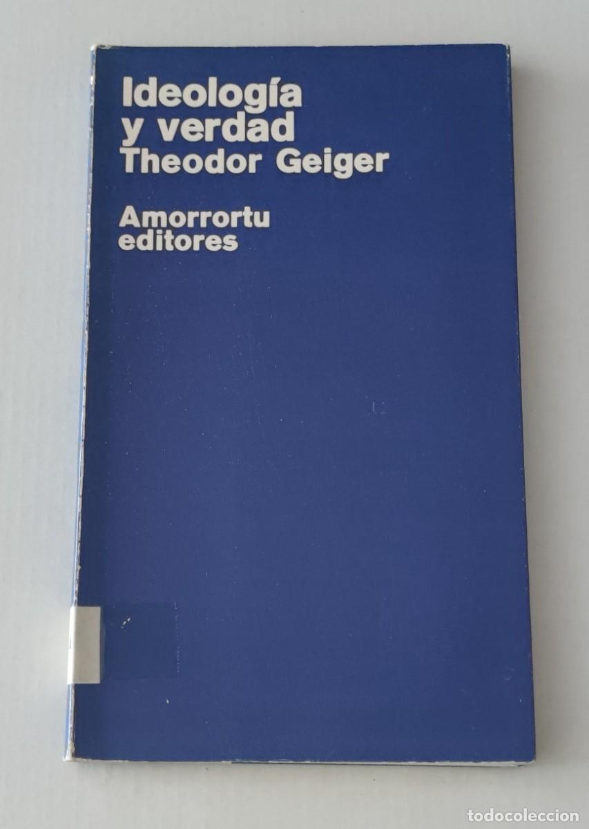 Libros de segunda mano: IDEOLOG&Iacute;A Y VERDAD - THEODOR GEIGER