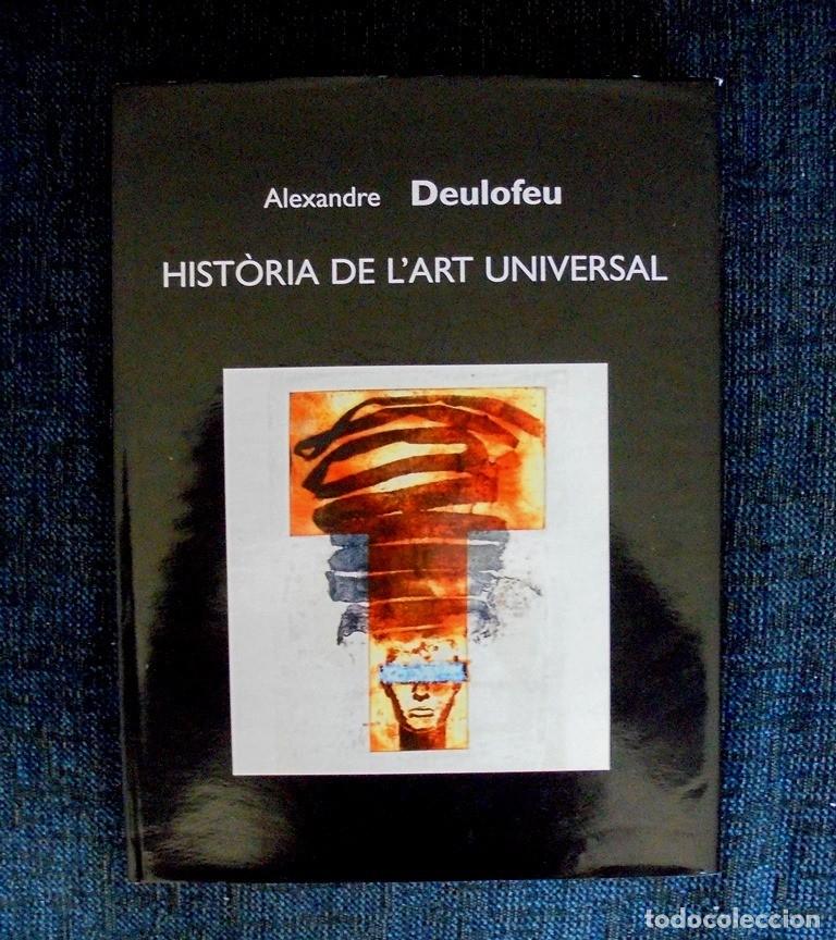 Libros de segunda mano: Hist&ograve;ria de l&rsquo;art universal Alexandre Deulofeu 2008 impecable 1a ed Amics de l&rsquo;Albera i cap de Creus