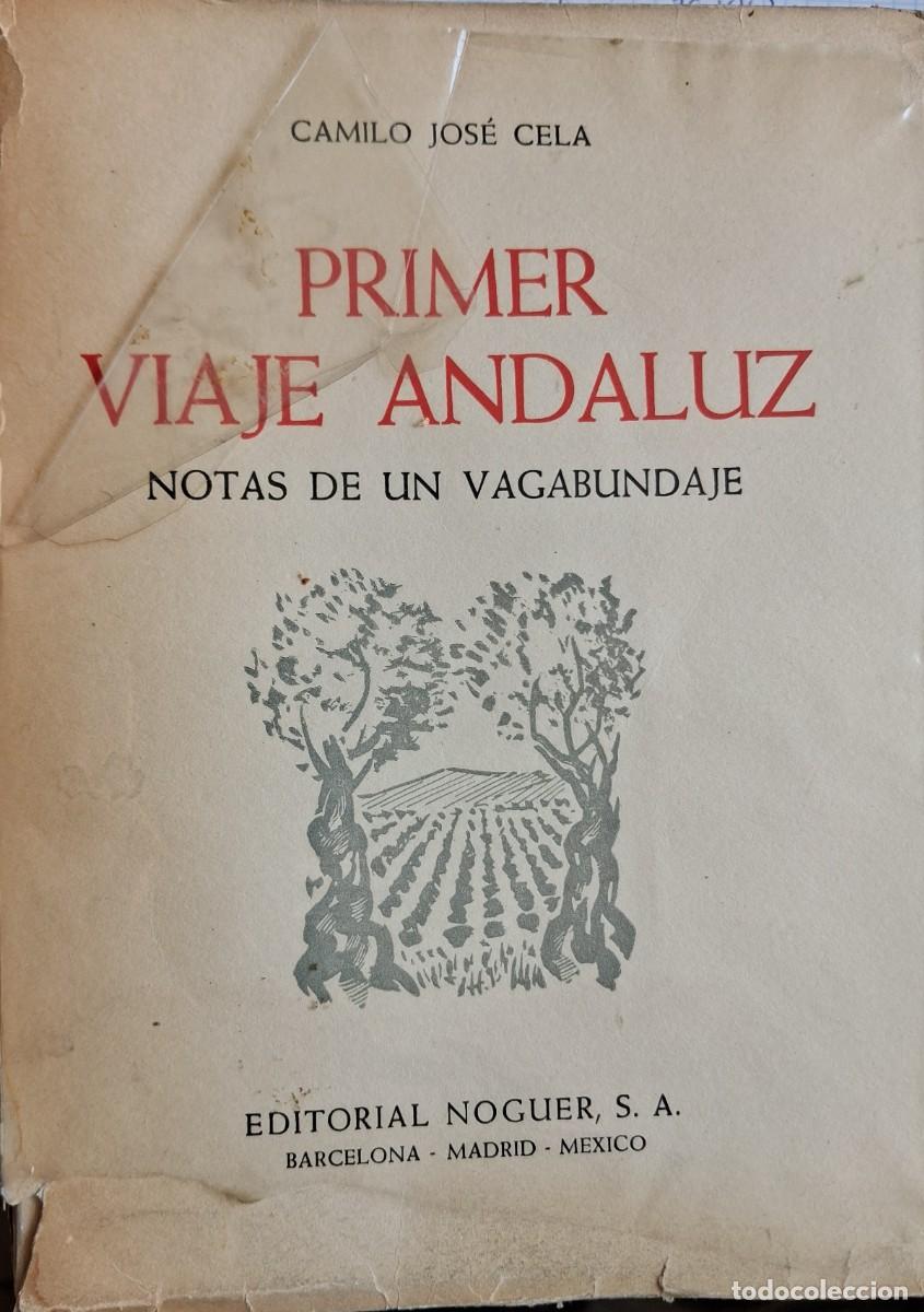 Libros de segunda mano: Primer viaje andaluz Notas de un vagabundeaje Camilo Jose Cela 2a ed 1966