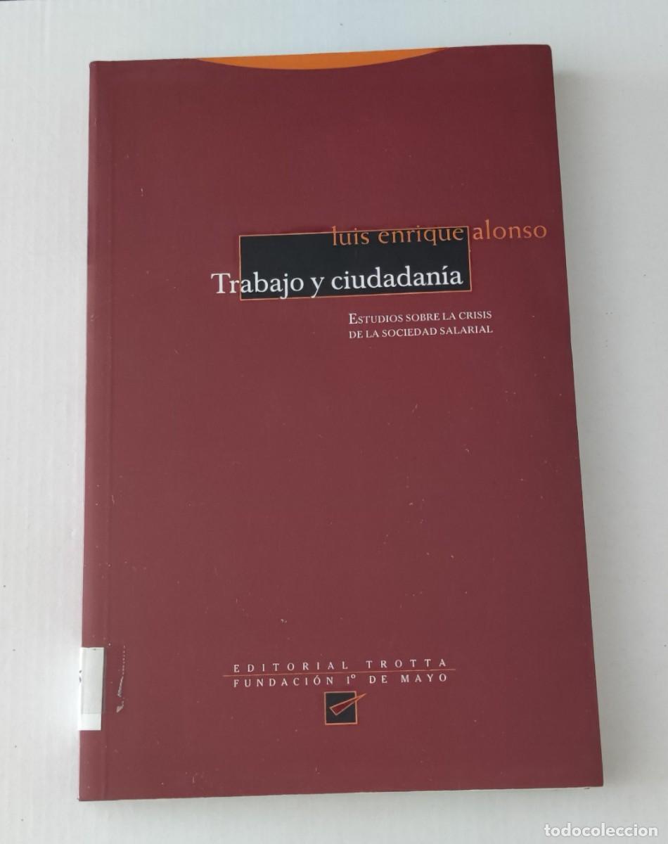 Libros de segunda mano: TRABAJO Y CIUDADAN&Iacute;A - ESTUDIOS SOBRE LA CRISIS DE LA SOCIEDAD SALARIAL