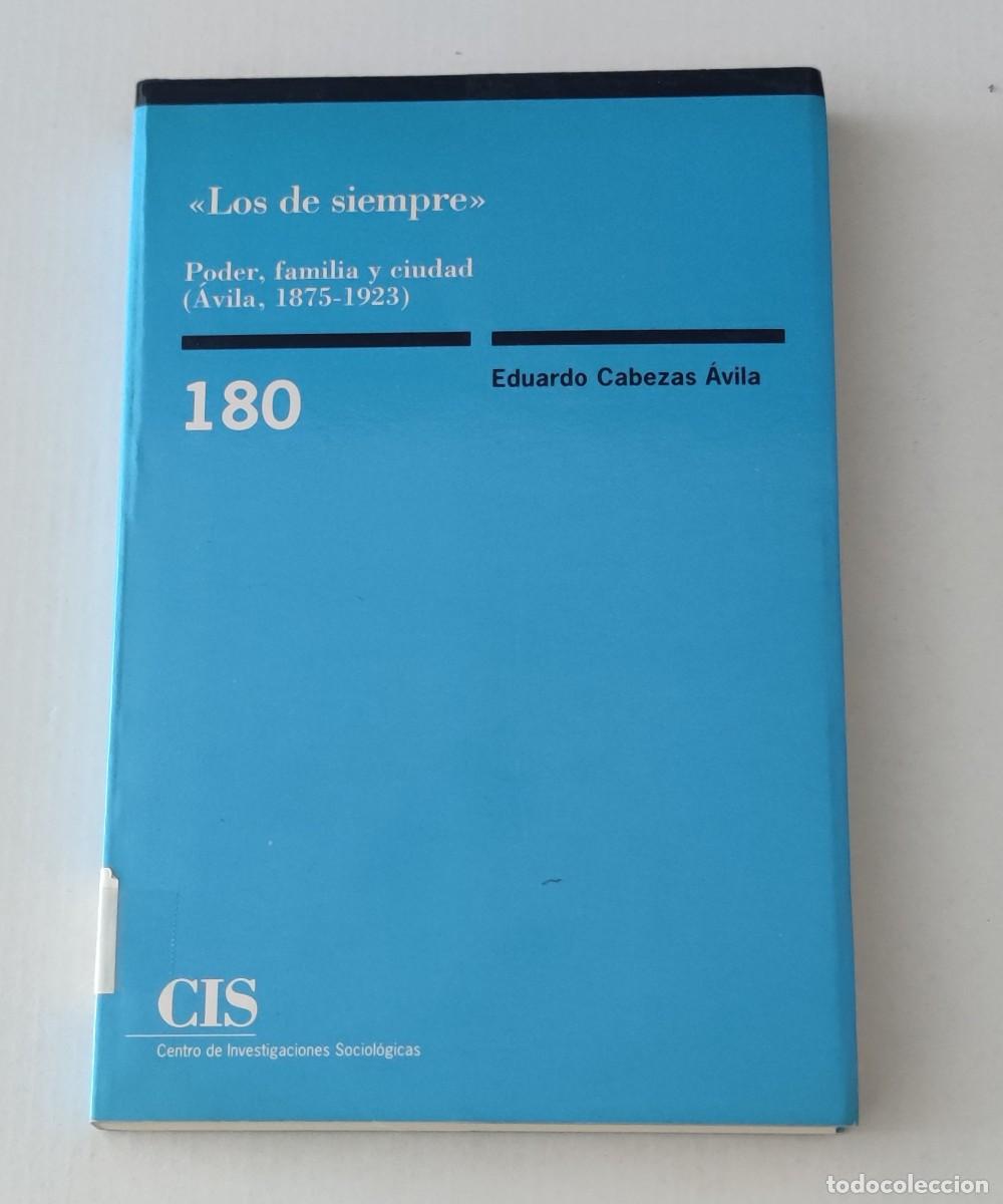 Libros de segunda mano: LOS DE SIEMPRE - PODER, FAMILIA Y CIUDAD (&Aacute;VILA, 1875-1923)