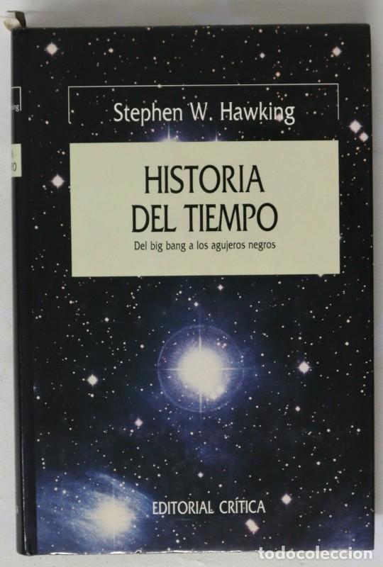Libros de segunda mano: Historia del Tiempo: Del Big Bang a los Agujeros Negros - Hawking, S. W. - Editorial Cr&iacute;tica - Serie
