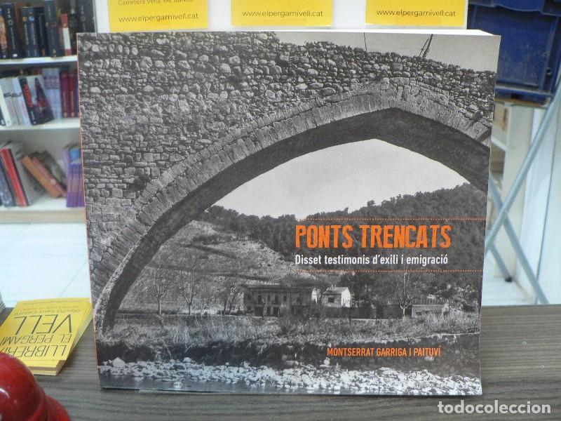 Libros de segunda mano: Ponts trencats. Disset testimonis d'exili i emigraci&oacute; - Montserrat Garriga i Paituv&iacute; - Gent i Terra
