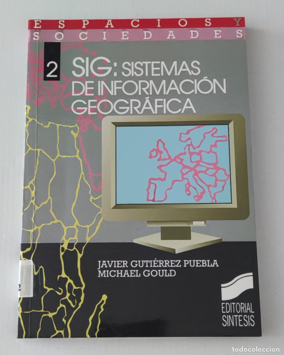 Libros de segunda mano: SIG: SISTEMAS DE INFORMACI&Oacute;N GEOGR&Aacute;FICA