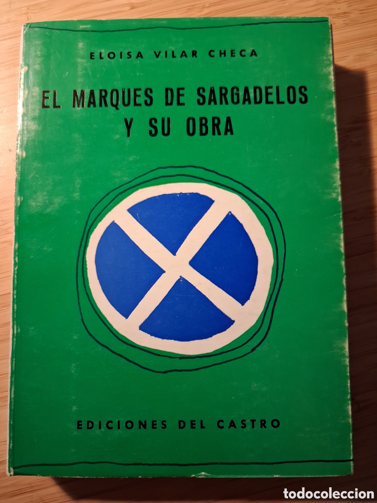 Libros de segunda mano: El Marqu&eacute;s de Sargadelos y su obra - Eloisa Vilar Checa (Castro 1970)