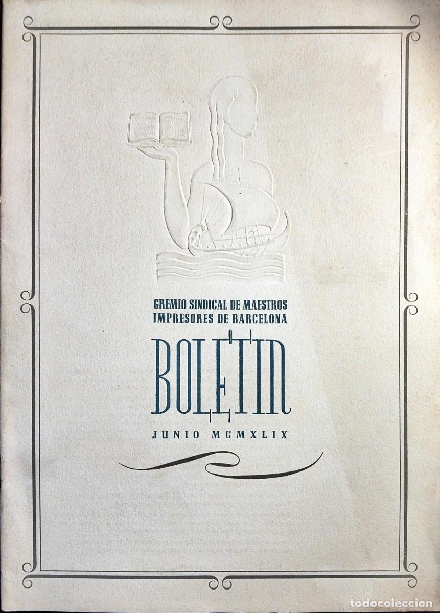 Libros de segunda mano: BOLET&Iacute;N GREMIO SINDICAL DE MAESTROS IMPRESORES DE BARCELONA. JUNIO 1949
