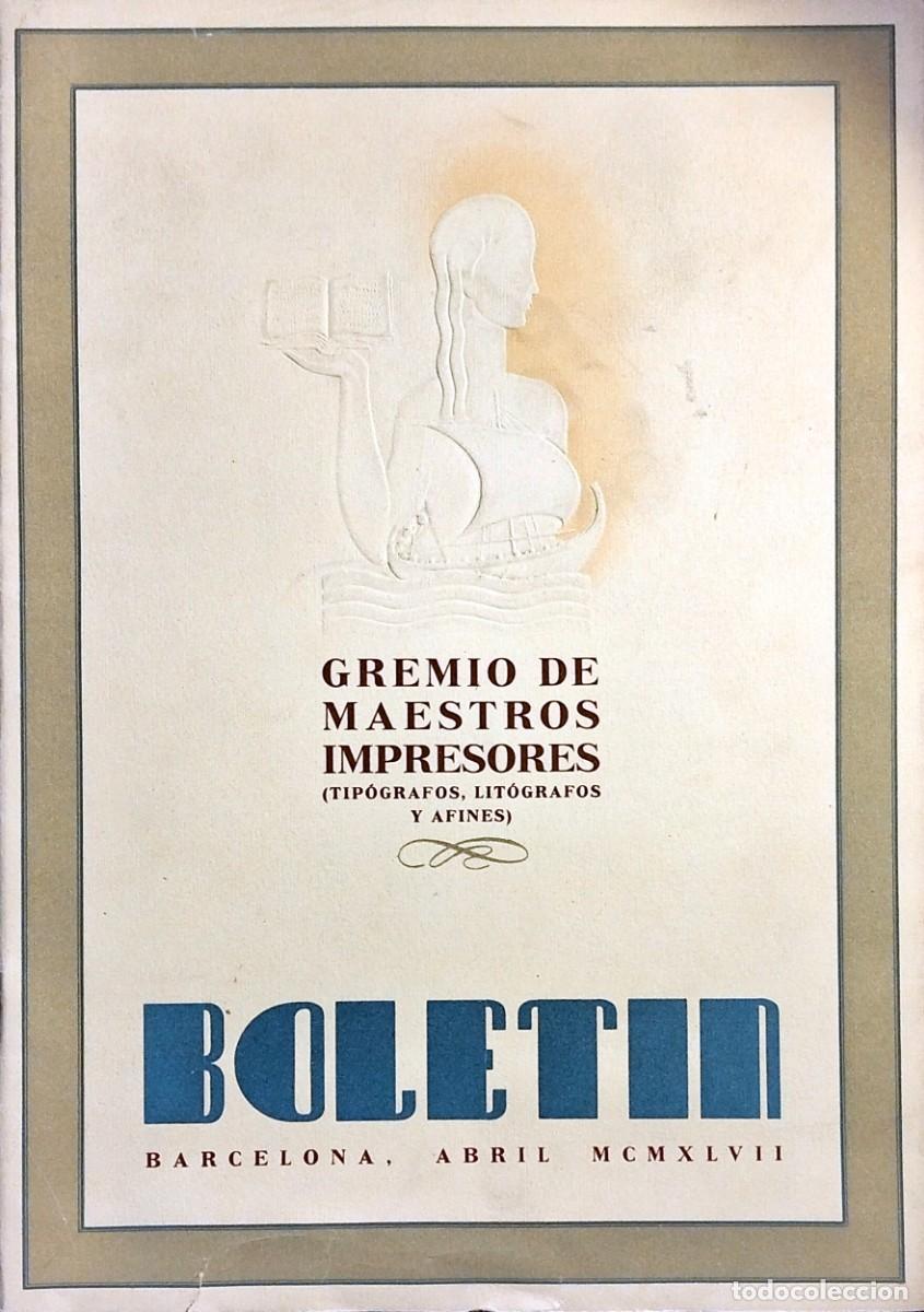 Libros de segunda mano: BOLET&Iacute;N GREMIO SINDICAL DE MAESTROS IMPRESORES (TIP&Oacute;GRAFOS, LIT&Oacute;GRAFOS Y AFINES). ABRIL 1947