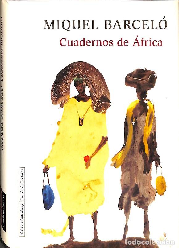 Libros de segunda mano: Cuadernos de &Aacute;frica - Miquel Barcel&oacute; - Galaxia Gutenberg - Ensayo