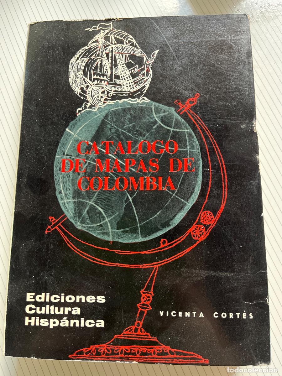 Libros de segunda mano: Cat&aacute;logo de mapas de Colombia, Ed. Cultura Hisp&aacute;nica, Vicenta Cort&eacute;s-Madrid 1967