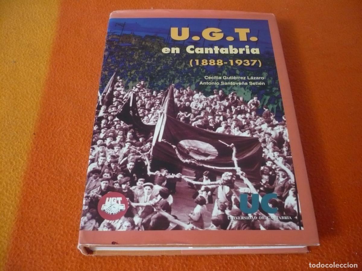 Libros de segunda mano: UGT EN CANTABRIA 1888-1937 HISTORIA SINDICATOS U.G.T. LUCHA OBRERA REPUBLICA DICTADURA