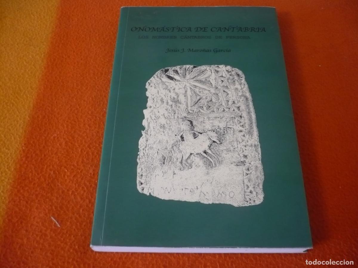 Libros de segunda mano: ONOMASTICA DE CANTABRIA LOS NOMBRES CANTABROS DE PERSONA ( MARO&Ntilde;AS ) ORIGEN PARENTESCO SIGNIFICADO