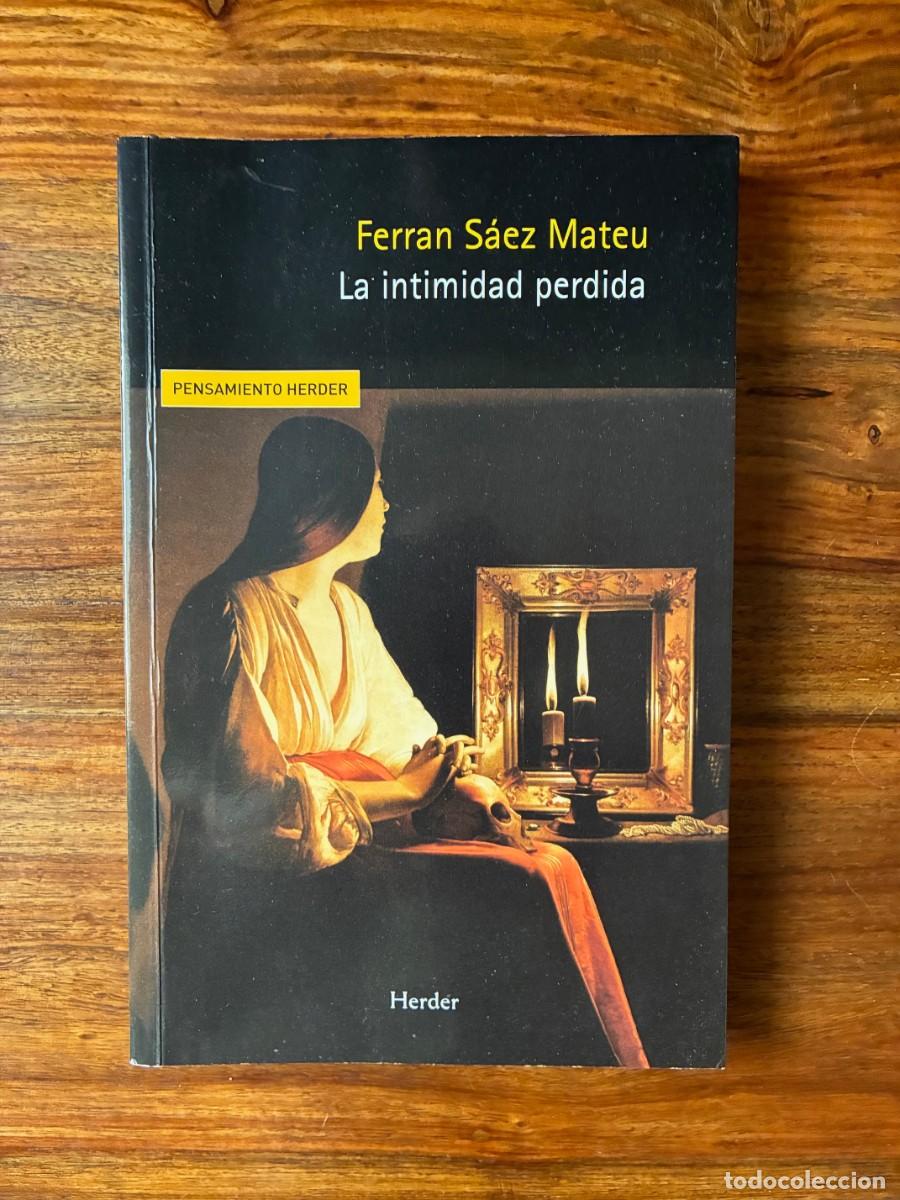 Libros de segunda mano: La intimidad perdida. Ferran S&aacute;ez Mateu. Herder