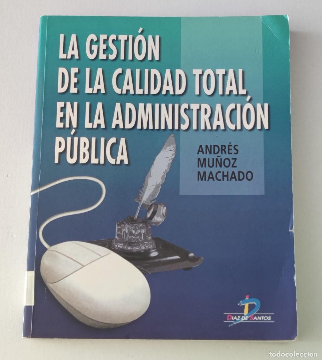 Libros de segunda mano: LA GESTI&Oacute;N DE LA CALIDAD TOTAL EN LA ADMINISTRACI&Oacute;N P&Uacute;BLICA