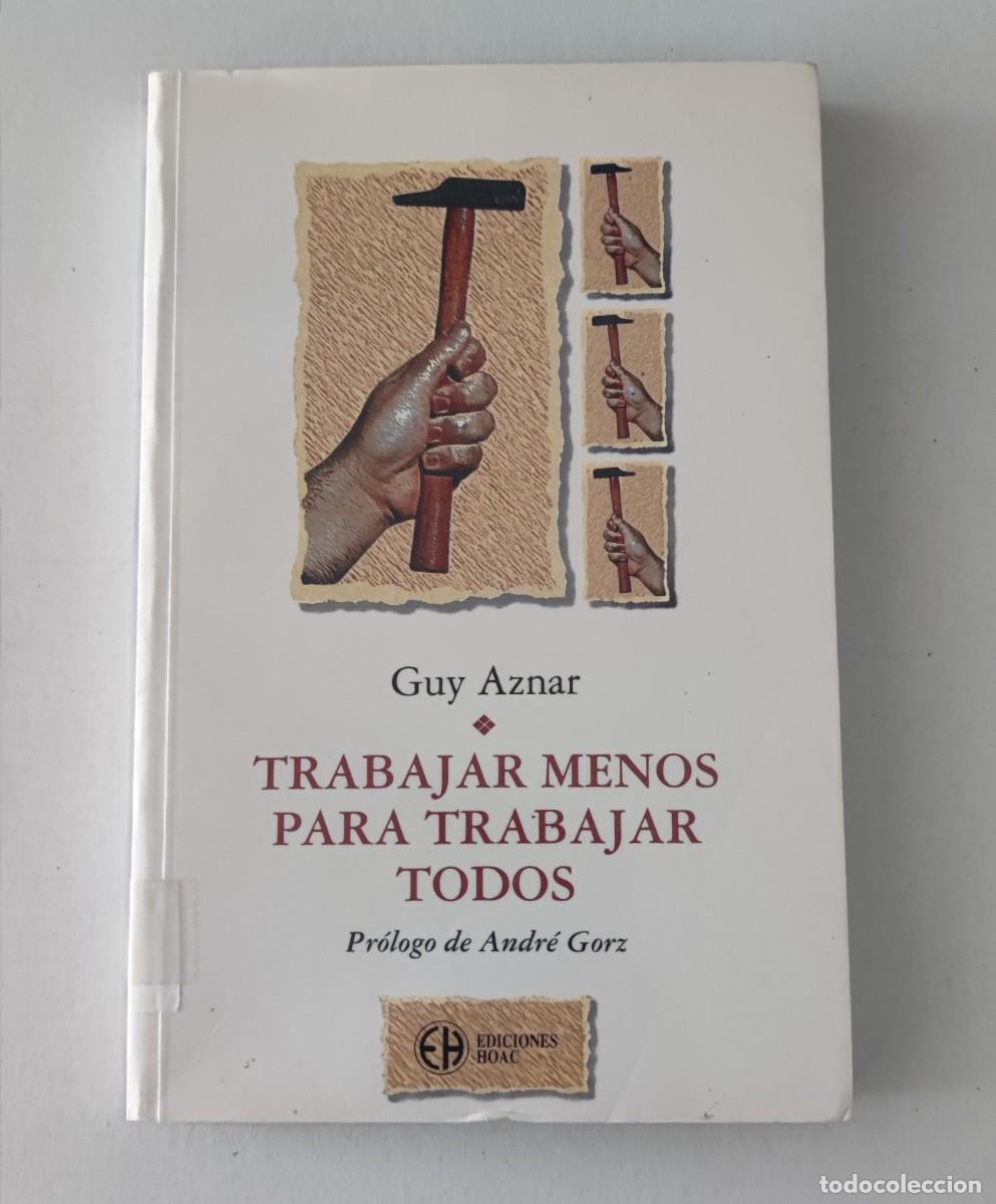 Libros de segunda mano: TRABAJAR MENOS PARA TRABAJAR TODOS