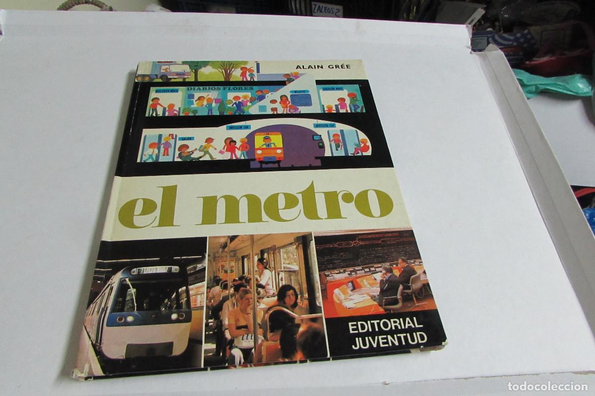 Libros de segunda mano: EL METRO / ALAIN GREE / ED. JUVENTUD 1982