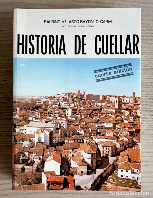 Libros de segunda mano: HISTORIA DE CUELLAR - BALBINO VELASCO BAYON