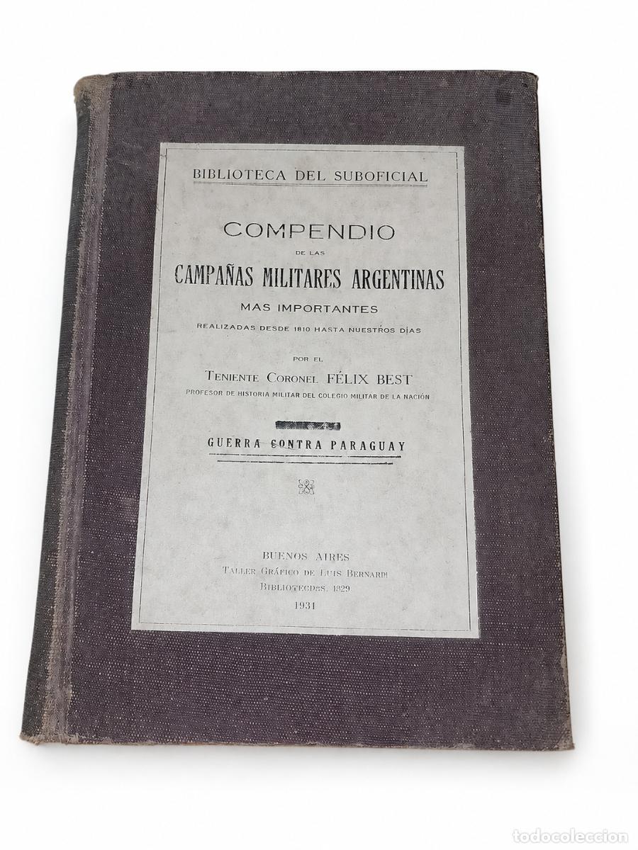 Libros de segunda mano: F&Eacute;LIX BEST &ndash; COMPENDIO DE LAS CAMPA&Ntilde;AS MILITARES ARGENTINAS M&Aacute;S IMPORTANTES REALIZADAS DESDE 1810 LM
