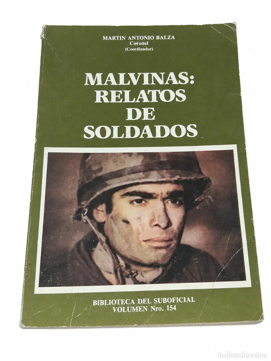 Libros de segunda mano: MART&Iacute;N ANTONIO BALZA &ndash; MALVINAS: RELATOS DE SOLDADOS &ndash; BIBLIOTECA DEL SUBOFICIAL &ndash;LM