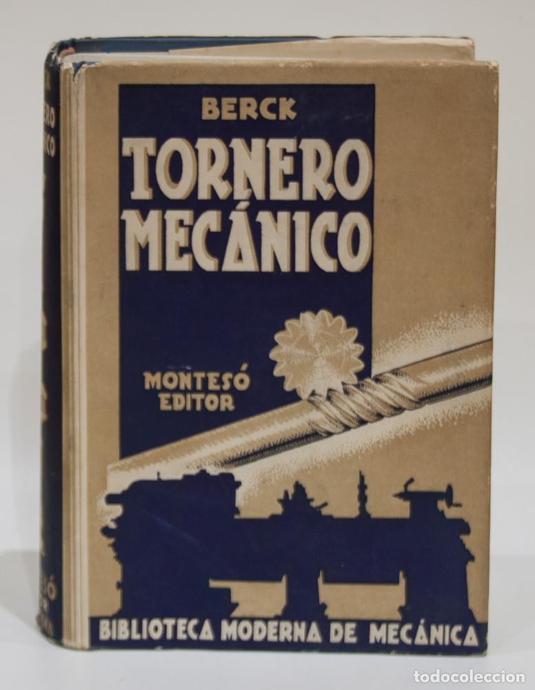 Livros em segunda m&atilde;o: MANUAL MODERNO DEL TORNERO MECANICO. C. E. BERCK. JOSE MONTES&Oacute; EDITOR. 1952.