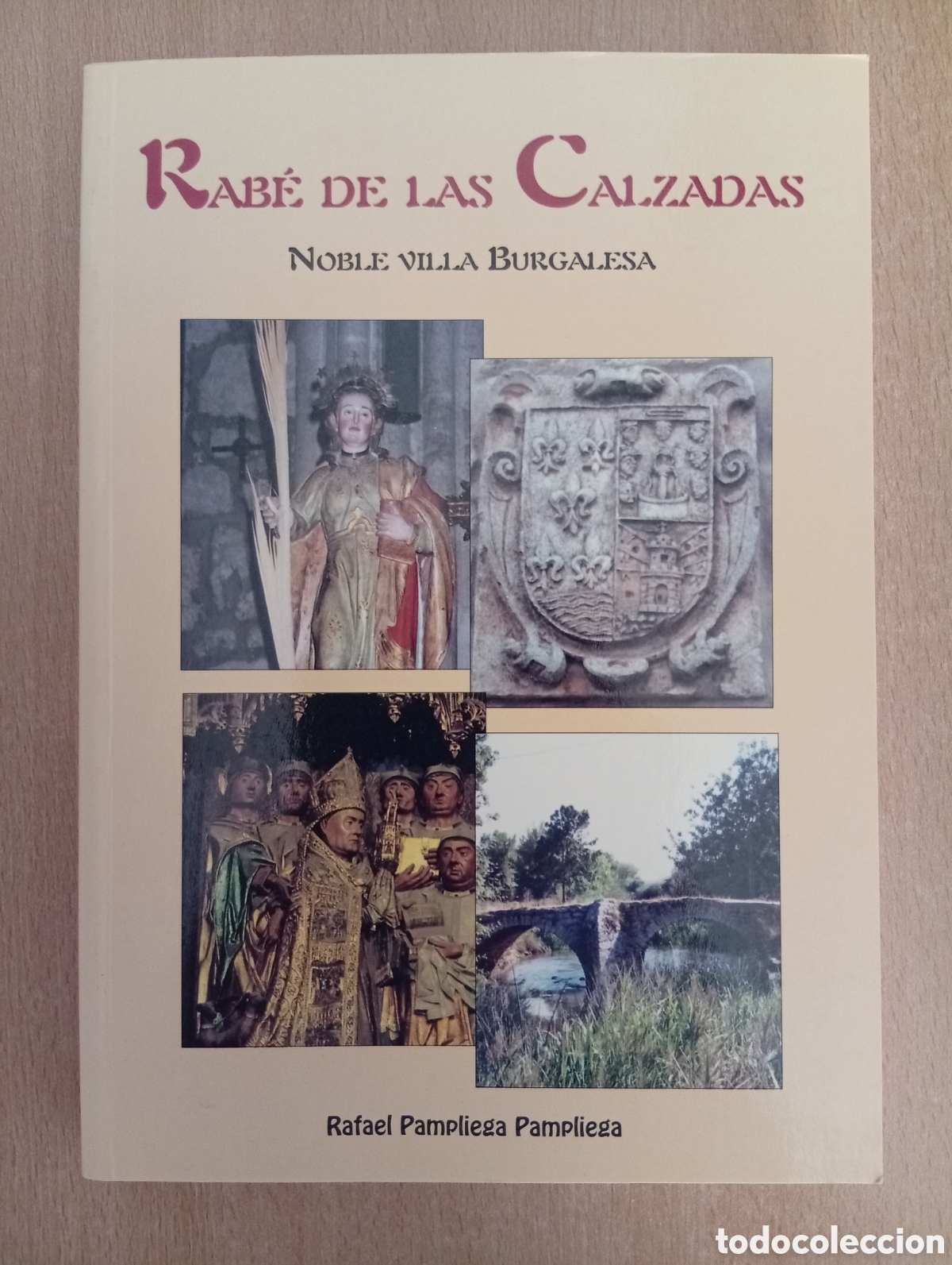 Libros de segunda mano: RAB&Eacute; DE LAS CALZADAS. NOBLE VILLA BURGALESA. Rafael Pampliega Pampliega