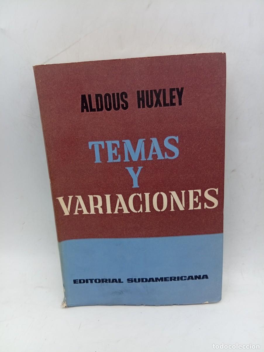 Libros de segunda mano: TEMAS Y VARIACIONES. ALDOUS HUXLEY. EDITORIAL SUDAMERICANA. 1962. PAGS : 233.