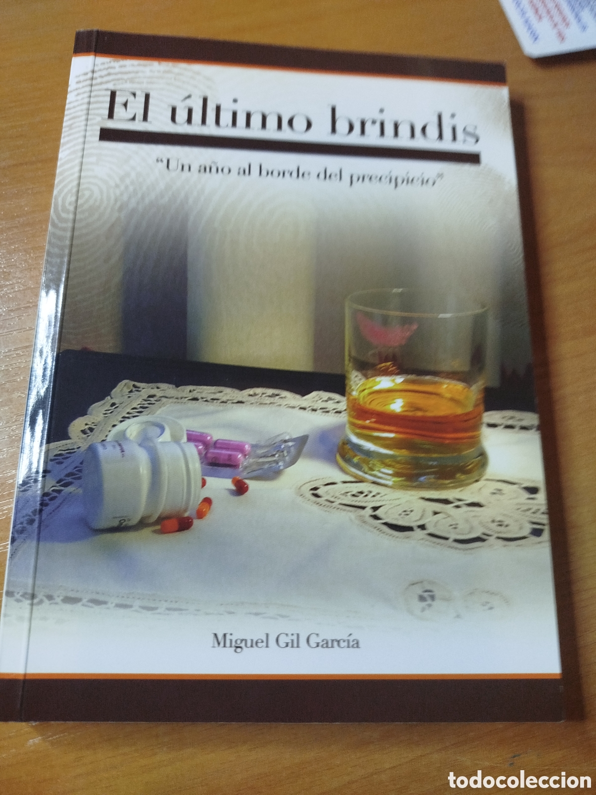 Libros de segunda mano: El &uacute;ltimo brindis. Un a&ntilde;o al borde del precipicio. Miguel Gil Garc&iacute;a