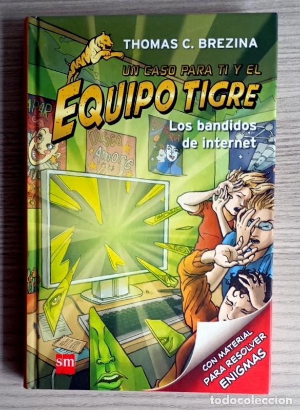 Libros de segunda mano: LOS BANDIDOS DE INTERNET - UN CASO PARA TI Y EL EQUIPO TIGRE - THOMAS C. BREZINA