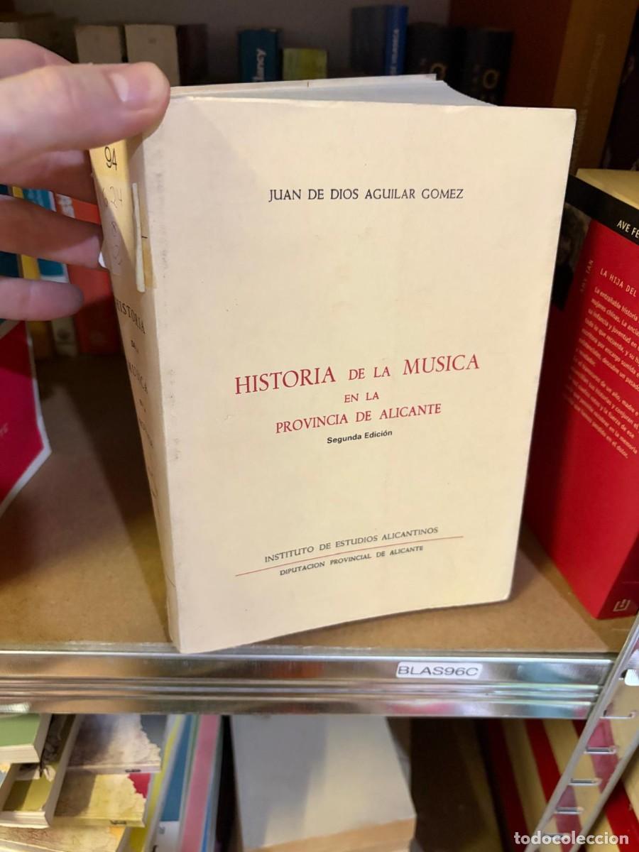 Livres d'occasion: BLAS96C Juan de Dios Aguilar G&oacute;mez, Historia de la m&uacute;sica en la provincia de Alicante (2.&ordf; edici&oacute;n).