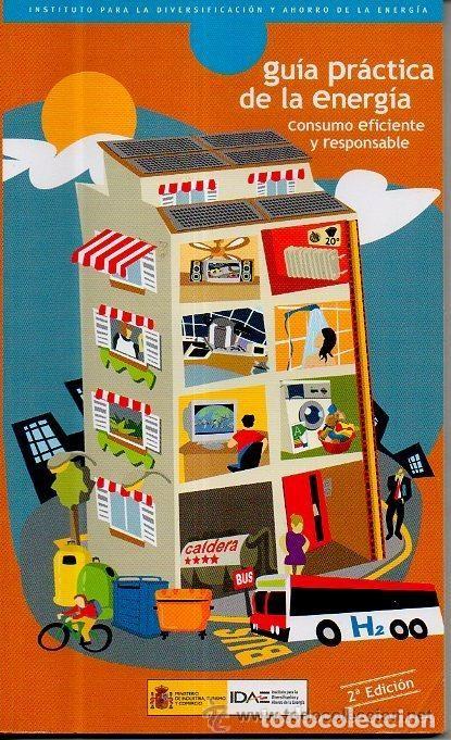 Libros de segunda mano: Gu&iacute;a pr&aacute;ctica de la energ&iacute;a. Consumo eficiente y responsable. IDAE