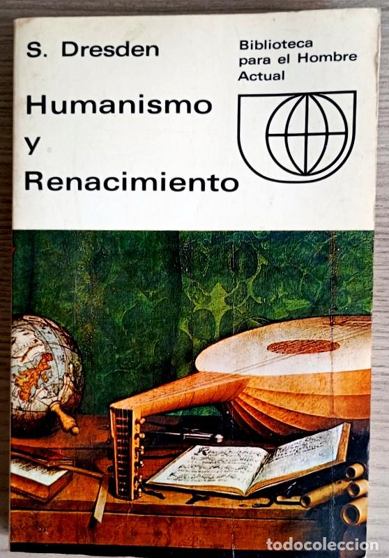 Libros de segunda mano: HUMANISMO Y RENACIMIENTO - S. DRESDEN - EDICIONES GUADARRAMA. 1968