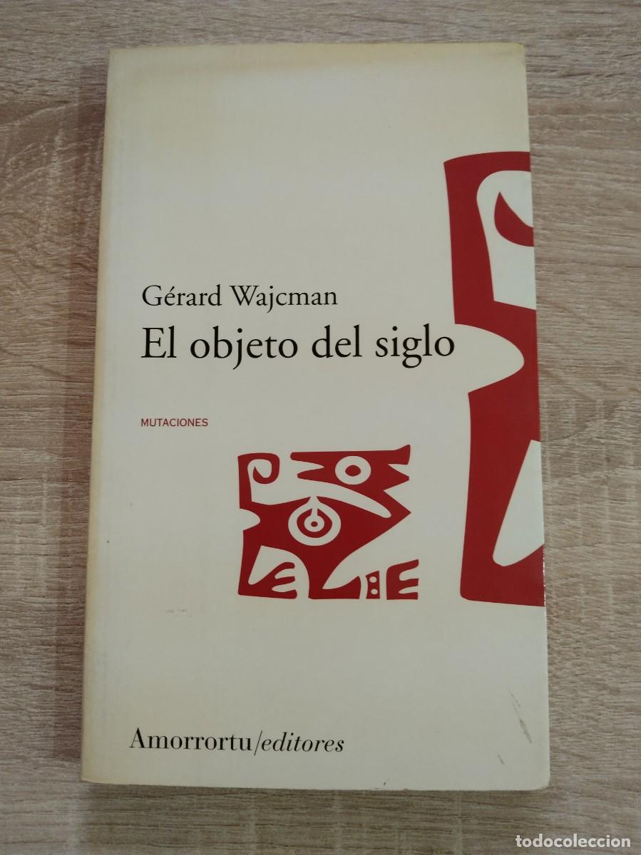 Libri di seconda mano: OBJETO DEL SIGLO, EL - Wajcman, G&eacute;rard