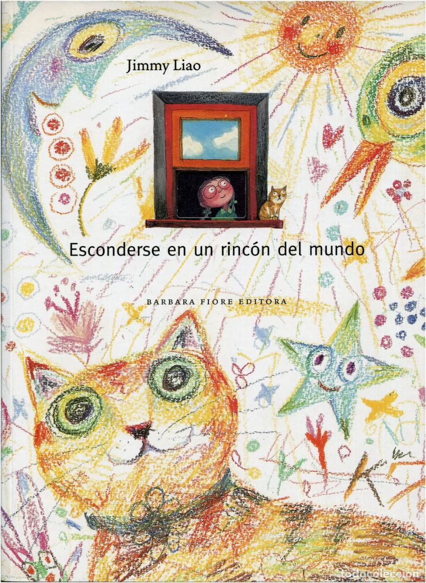 Libros de segunda mano: Jimmy Liao - Esconderse en un rinc&oacute;n del mundo - Barbara Fiore ed. - EX/EX