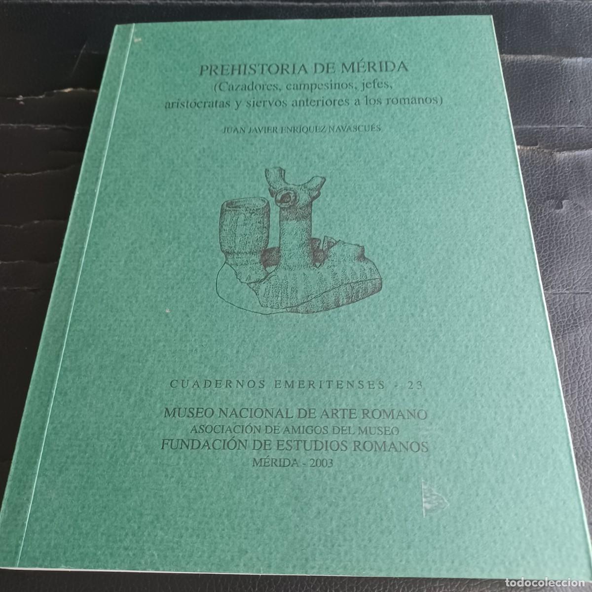 Libros de segunda mano: Prehistoria de M&eacute;rida. Juan Javier Enriquez Navascu&eacute;s