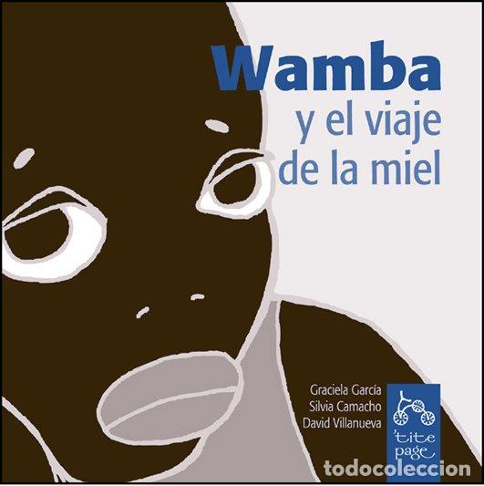 Libros de segunda mano: Wamba y el Viaje de la Miel - Garcia, Graciela - Demipage - 'Tite Page