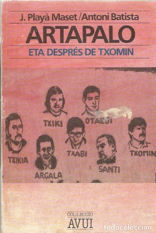Libros de segunda mano: ARTAPALO ETA DESPR&Egrave;S DE TXOMIN - J. PLAY&Agrave; MASET/ANTONI BATISTA