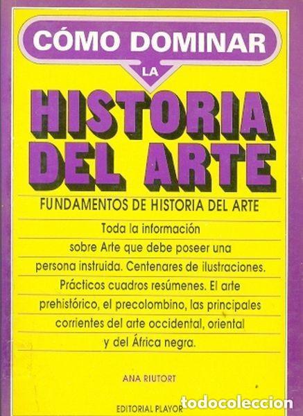 Libros de segunda mano: C&oacute;mo dominar la Historia del Arte. Ana Riutort